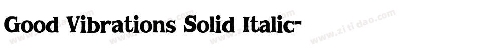 Good Vibrations Solid Italic字体转换